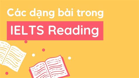 Cách Làm Các Dạng Bài IELTS Reading Thường Gặp