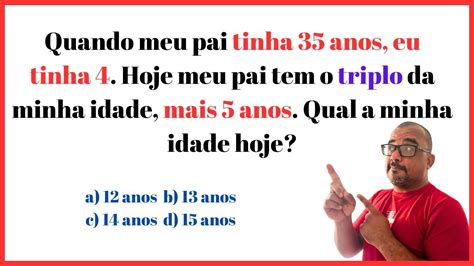 Problema de Matemática Envolvendo Idades Questão de Concurso YouTube