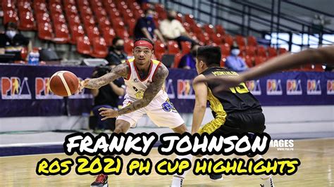 Franky Johnson ROS 2021 PH CUP Highlights YouTube