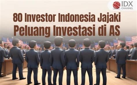 Investor Indonesia Jajaki Peluang Investasi Di As