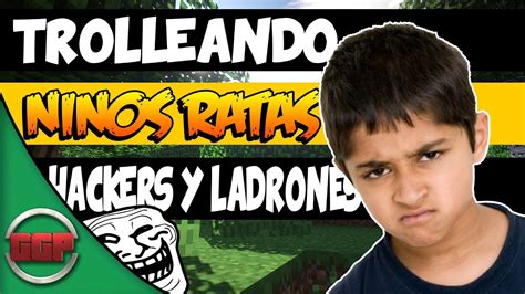 TROLLEO A NIÑOS RATAS HACKERS TROLLEO EN MINECRAFT YouTube