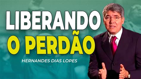 HERNANDES DIAS LOPES APRENDA A PERDOAR YouTube