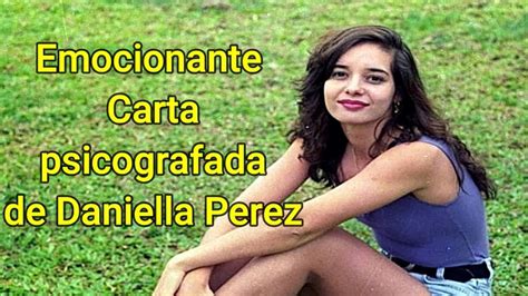 Emocionante Carta Psicografada De Daniella Perez Youtube