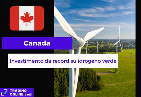 Canada Investimento Record In Impianto Per Idrogeno Verde