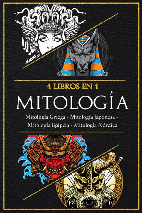 Mitolog A Un Recorrido Por Los Mitos M S Apasionantes Del Mundo De La