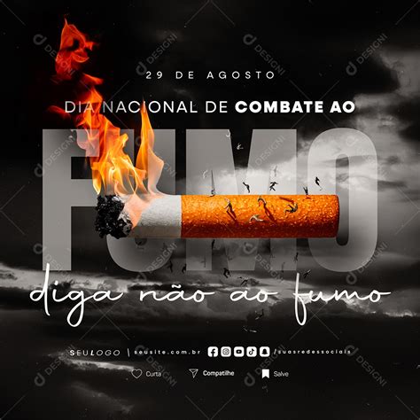 Dia Nacional De Combate Ao Fumo De Agosto Diga N O Social Media Psd