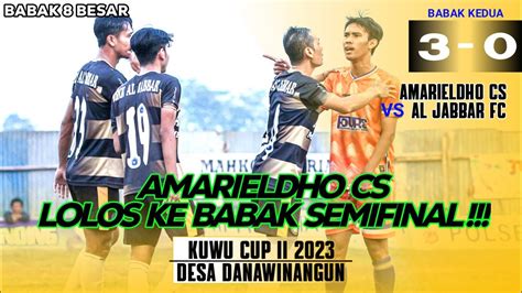 Amarielhdo Cs Vs Al Jabbar Fc Full Time Kuwu Cup Ii Desa