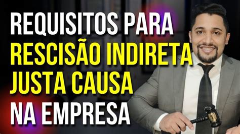 Rescisão Indireta como funciona Veja os requisitos