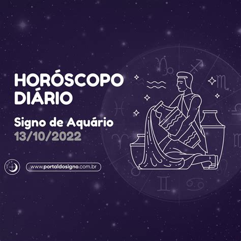 Horóscopo Diário Previsões em 13 10 2022 para Aquário Portal do Signo