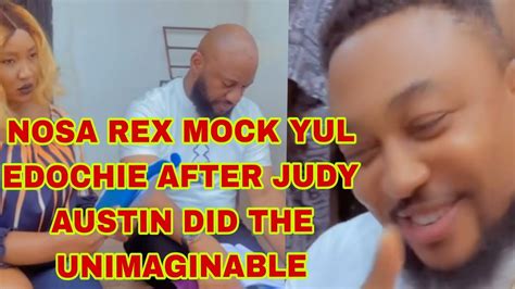 Nosa Rex Mock Yul Edochie As Judy Austin Did The Unimaginable Youtube