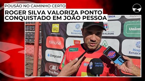 Pous O No Caminho Certo Roger Silva Valoriza Ponto Conquistado Em Jo O