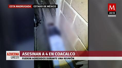 Matan A Cuatro Personas Durante Fiesta En Coacalco Edomex Grupo Milenio