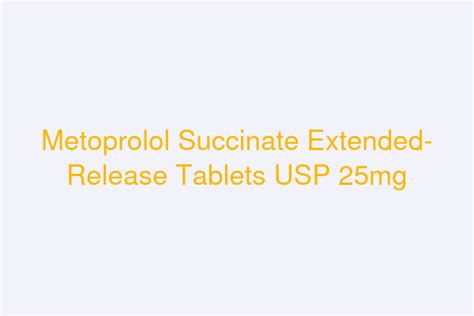 Metoprolol Succinate Extended Release Tablets Usp 25mg