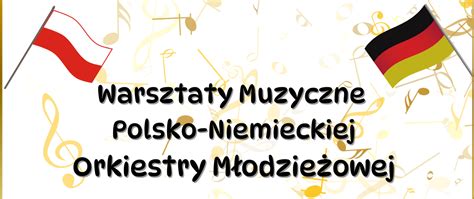 Warsztaty Muzyczne Polsko Niemieckiej Orkiestry Młodzieżowej