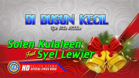 Solen Kulaleen Ft Syel Lewier Di Dusun Kecil Lagu Natal