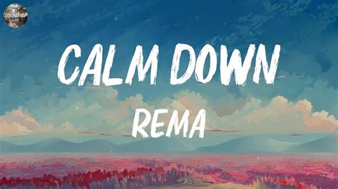 Rema Calm Down Lyrics Bruno Mars Camila Cabello Mix Lyrics