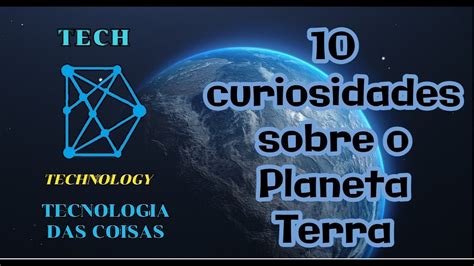 Curiosidades Sobre O Planeta Terra Youtube