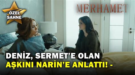 Deniz Sermete Olan Aşkını Narine Anlattı Merhamet Özel Klip YouTube