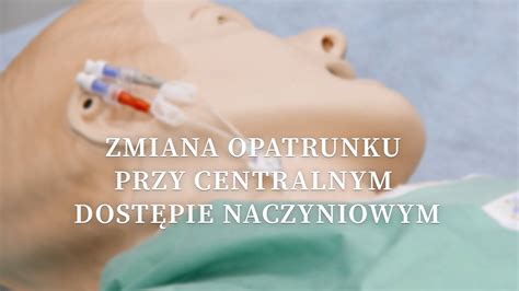 Zmiana opatrunku przy centralnym dostępie naczyniowym YouTube