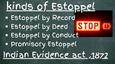 Kinds Of Estoppel Doctrine Of Estoppel Indian Evidence Act