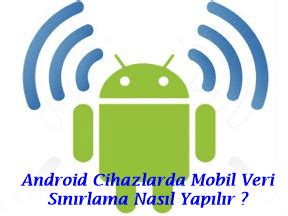 Android Cihazlarda Mobil Veri S N Rlama Nas L Yap L R