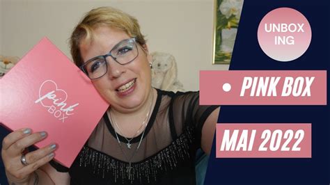 Unboxing Pink Box Mai 2022 YouTube