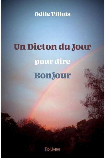 Un dicton du jour pour dire bonjour broché Villois Odile Achat