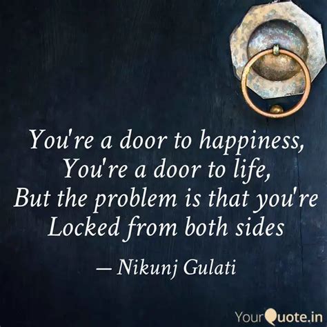 You Re A Door To Happines Quotes Writings By Nikunj Gulati