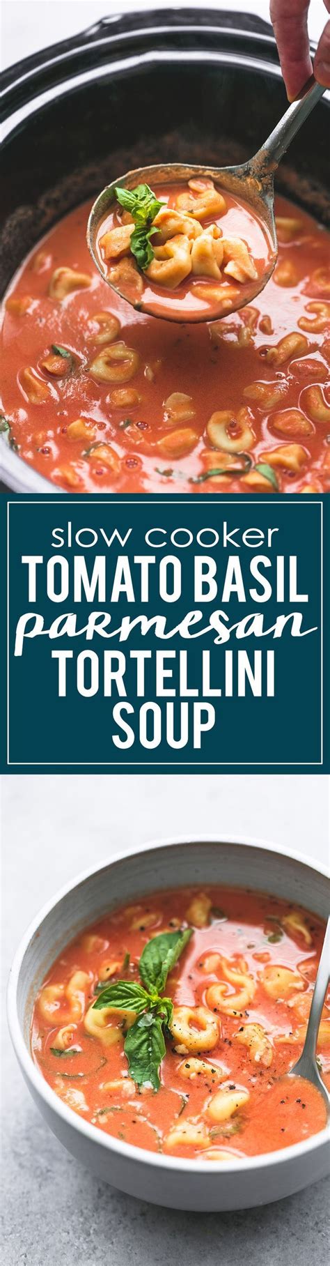 Slow Cooker Tomato Basil Parmesan Tortellini Soup Is Easy Healthy Delicious And A Cinch To