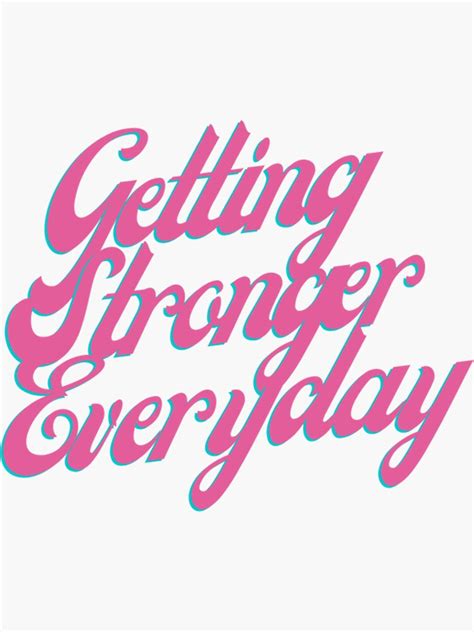 Getting Stronger Everyday Classic Sticker By Kujafndado5z Redbubble