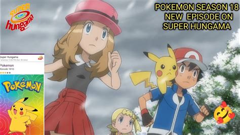 Finally Pokemon Season 18 New Episode On Super Hungama Ll Beyblade