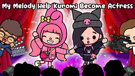 My Melody Help Kuromi Become Actress 🥰 Sad Story Toca Life World Toca Boca Youtube