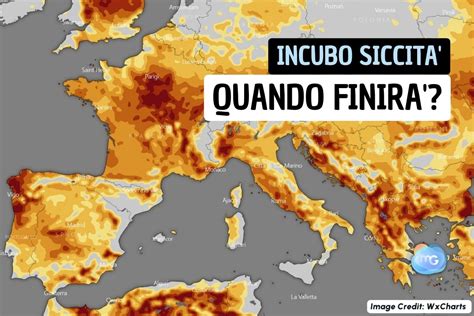 Meteo Siccit Sempre Pi Grave Per Molte Aree Fino A Quando Durer