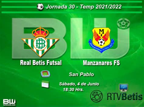 J 30 Real Betis Fs Vs Manzanares Fs Betisweb