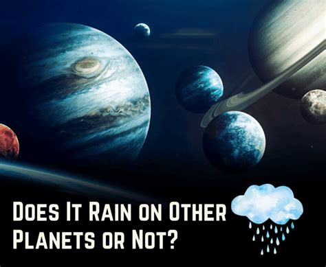 Does It Rain On Other Planets Or Not Detailed Analysis