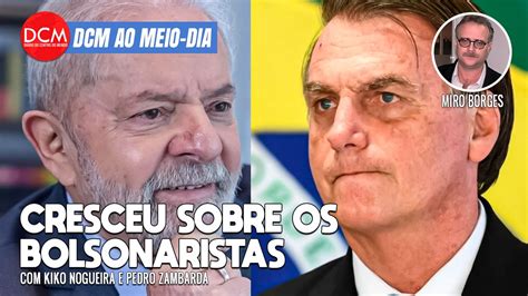 Dcm Ao Meio Dia Quaest Lula Cresce Em Estados Governados Por