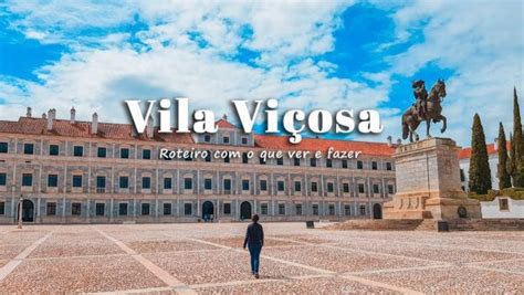 Visitar Vila Vi Osa Alentejo Roteiro O Que Ver E Fazer Vagamundos