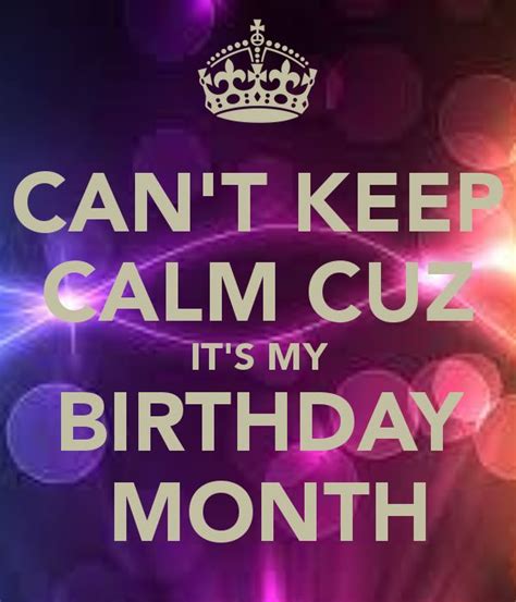 Keep Calm It S My Birthday Month Quotes ShortQuotes Cc