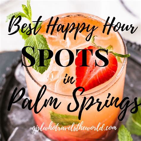 Best Happy Hour Spots In Palm Springs Girl Who Travels The World