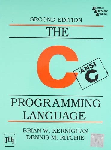 The C Programming Language - Brian W. Kernighan; Dennis M. Ritchie: 9788120305960 - AbeBooks