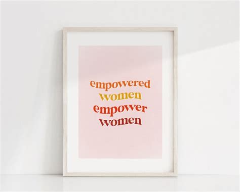 Empowered Women Empower Women Printable Feminist Motivational Quote