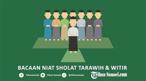 Niat Sholat Tarawih Sendiri Rakaat Dan Witir Beserta Tata Cara Dan