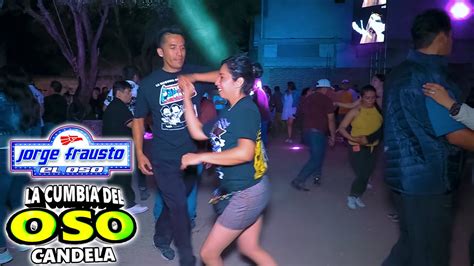 Jorge Frausto El Oso La Cumbia Del Oso Candela Live En