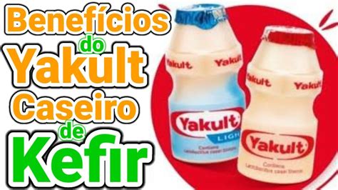 Benef Cios Do Yakult Caseiro De Kefir Probi Tico Natural Anti