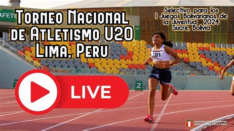 Resumen Jornada 01 Torneo Nacional De Atletismo U20 2024 La Videna