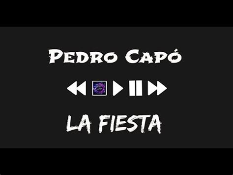 Pedro Cap La Fiesta Letras Youtube