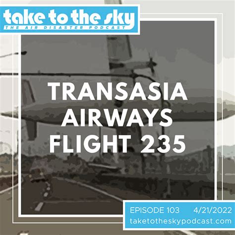 Transasia Airways Flight 235 Take To The Sky The Air Disaster Podcast