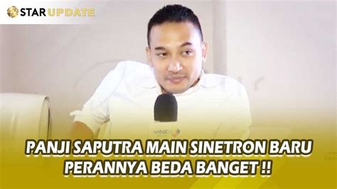 Main Sinetron Baru Peran Panji Saputra Beda Derajat Dari Aslinya