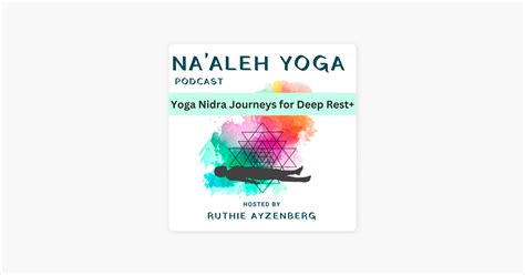 Naaleh Yoga Podcast Yoga Nidra Journeys For Deep Rest Yoga Nidra