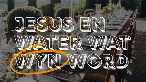 Jesus En Wyn Wat Water Word Ps Johan Klopper YouTube